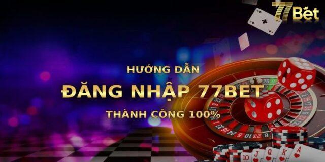 Hướng Dẫn Đăng Nhập 77bet